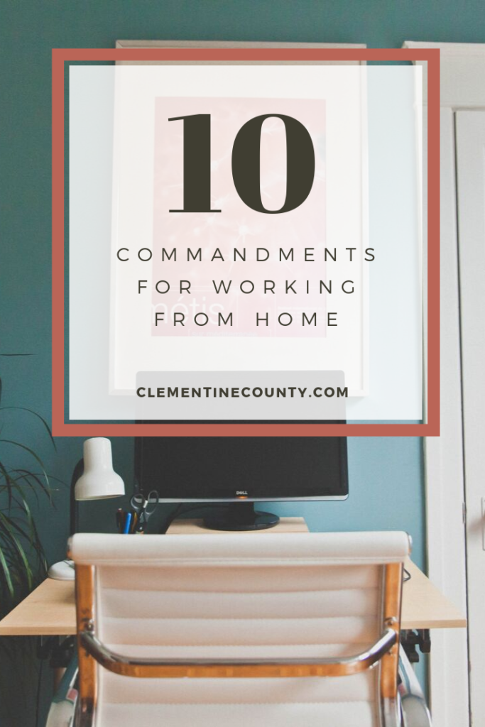 Are you guilty of breaking the 10 Commandments of Working from Home? Avoid these remote worker mistakes!